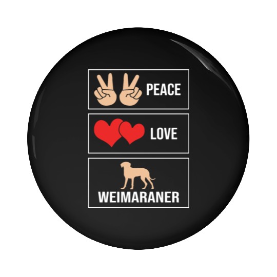 Weimaraner Dog Lover Pet Peace Love Weimaraner Pin Buttons