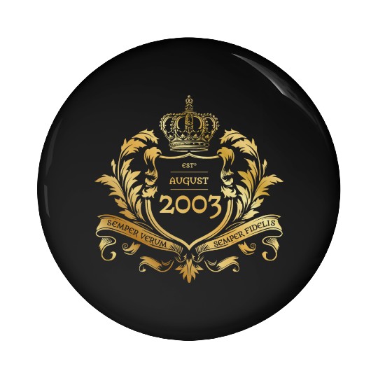 21st birthday "Semper Verum - Established 08/2003 Pin Buttons