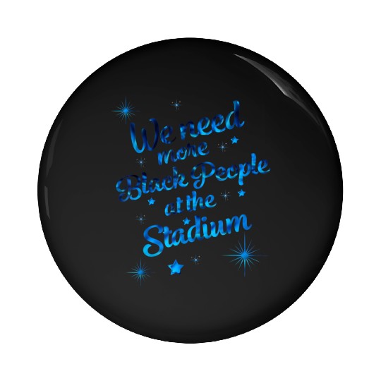 Black People At Stadium Pin Buttons