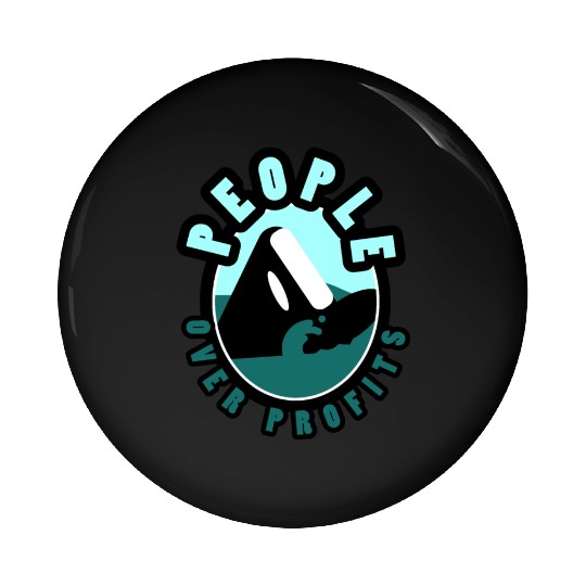 Orca People Over Profits Pin Buttons