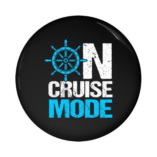 Funny Cruise Trip Cruise Ship On Cruise Mode Pin Buttons