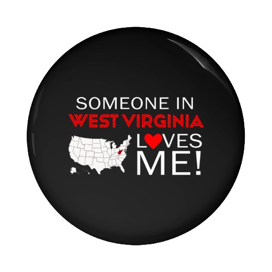 Someone In West Virginia Loves Me Pin Buttons