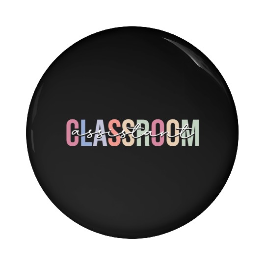 Classroom Assistant Teacher Assistant School Pin Buttons