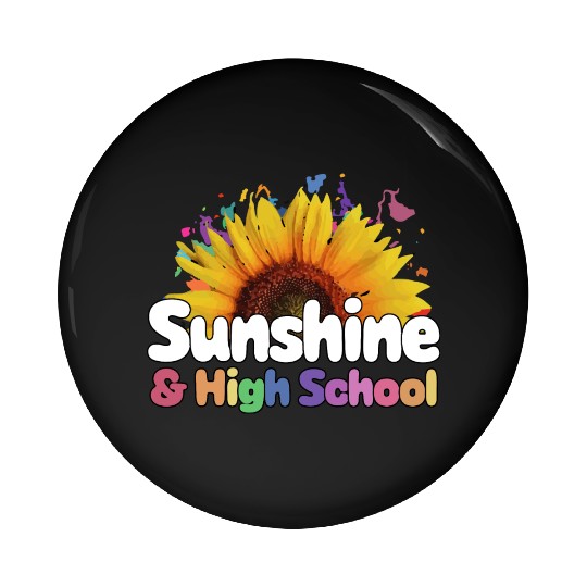 Sunshine and High School Back to School Pin Buttons