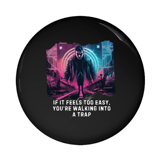 Cool Cyberpunk Motivational Quote Trap Warning Pin Buttons