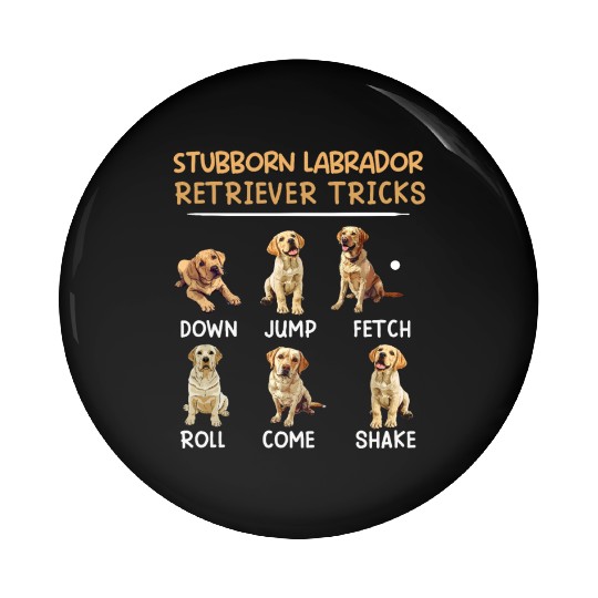Labrador Owner STUBBORN LABRADOR TRICKS Pin Buttons