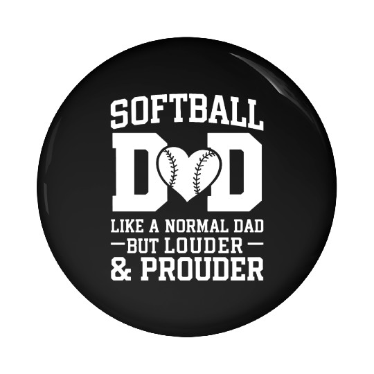 Louder Softball Dad Funny Daddy Father's Day Pin Buttons