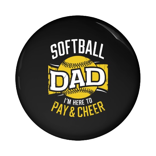 Pay & Cheer Softball Dad Funny Daddy Father's Day Pin Buttons