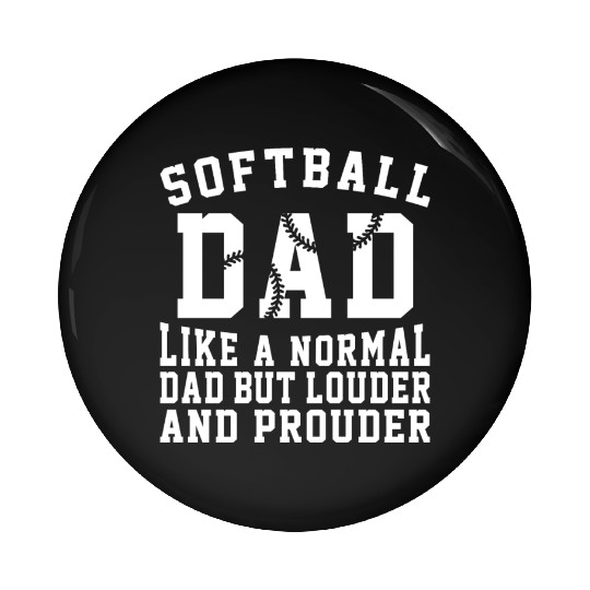 Prouder Softball Dad Funny Daddy Father's Day Pin Buttons