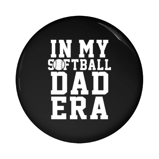 Softball Dad Era Funny Daddy Father's Day Pin Buttons