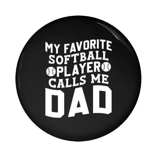 Calls Me Softball Dad Funny Daddy Father's Day Pin Buttons