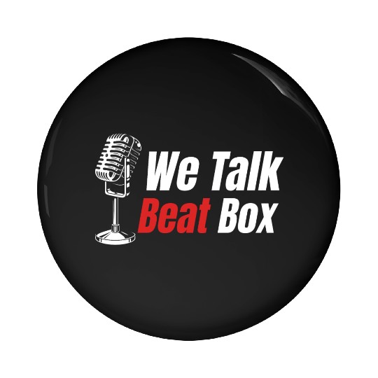 We Talk Beatbox Beatboxing Drummer Hiphop Artist Pin Buttons