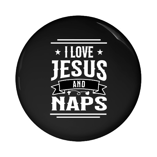 I Love Jesus And Naps Funny Christian Saying Pin Buttons