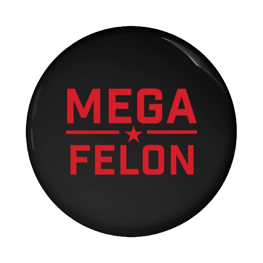 MEGA FELON Pin Buttons