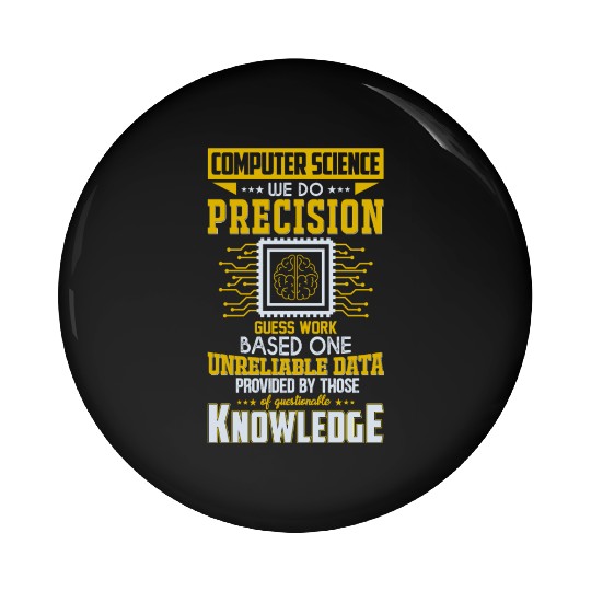 Computer Science Precision Guess Work Funny Quote Pin Buttons