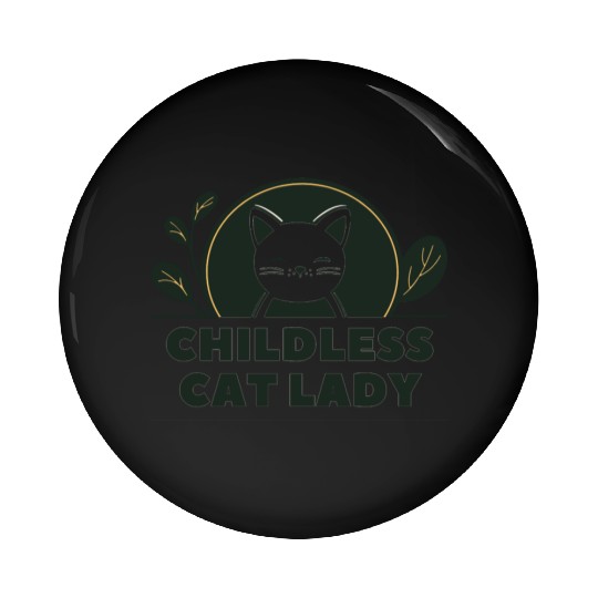 childless cat lady Pin Buttons