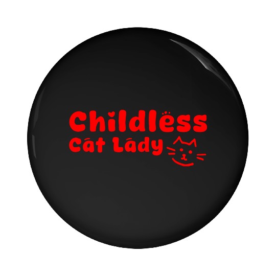 childless cat lady Pin Buttons