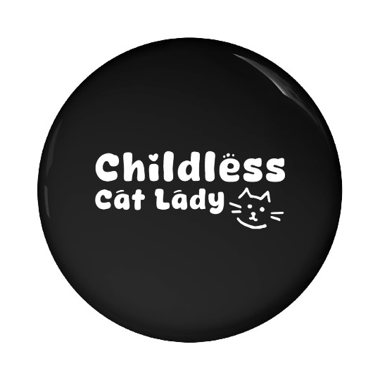 childless cat lady Pin Buttons