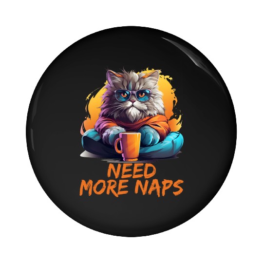 Persian Cat Need More Naps Kitten Cat Memes Pin Buttons