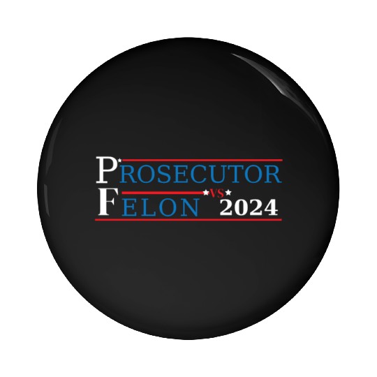 Prosecutor Vs Felon Funny Voting Election 2024 2 Pin Buttons