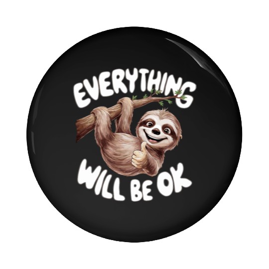 Motivational Sloth Everything Will Be OK for a Pin Buttons