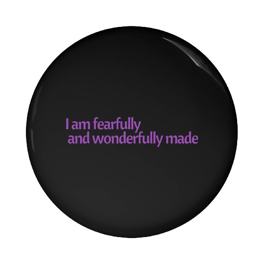 I am fearfully and wonderfully made affirmation Pin Buttons