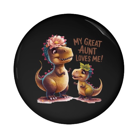 My Great Aunt Loves Me Pin Buttons