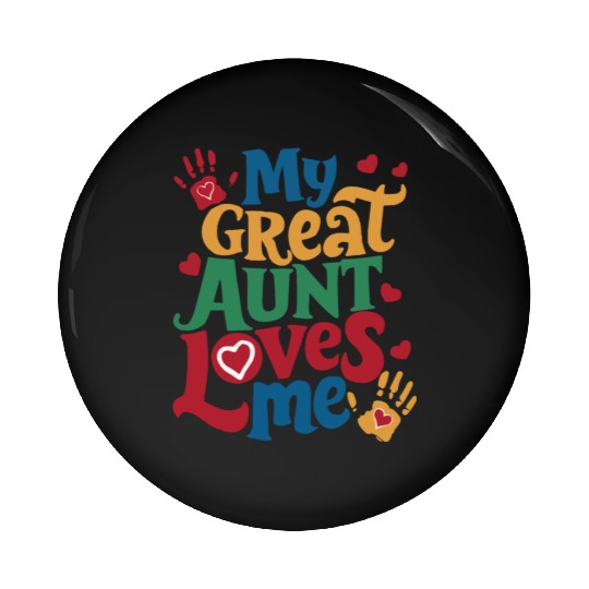 Handprint My Great Aunt Loves Me Pin Buttons