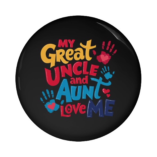 My Great Uncle and Aunt Love Me Pin Buttons