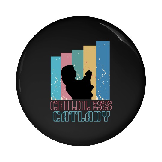 Childless cat lady Pin Buttons