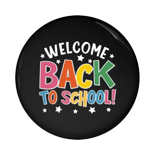 Welcome Back To School, Funny Teacher Pin Buttons