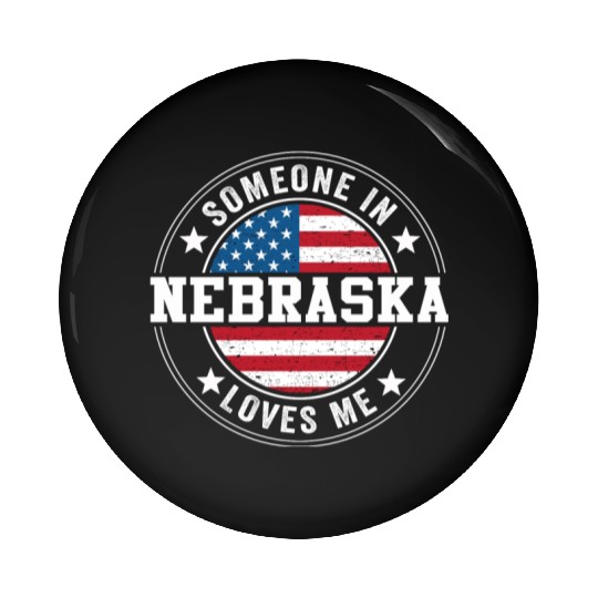 Someone In Nebraska Loves Me Pin Buttons
