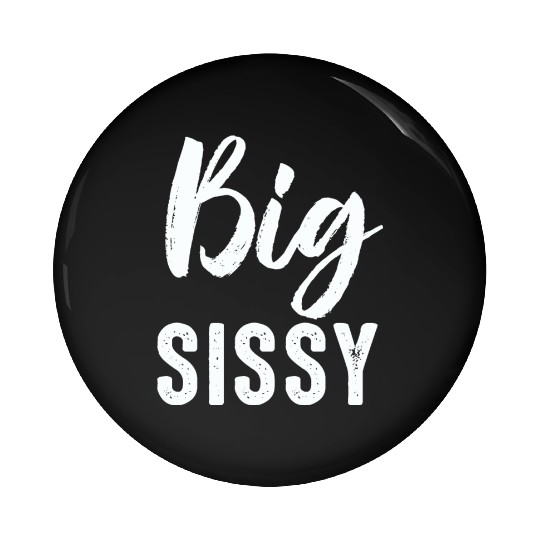 Big Sissy Pin Buttons
