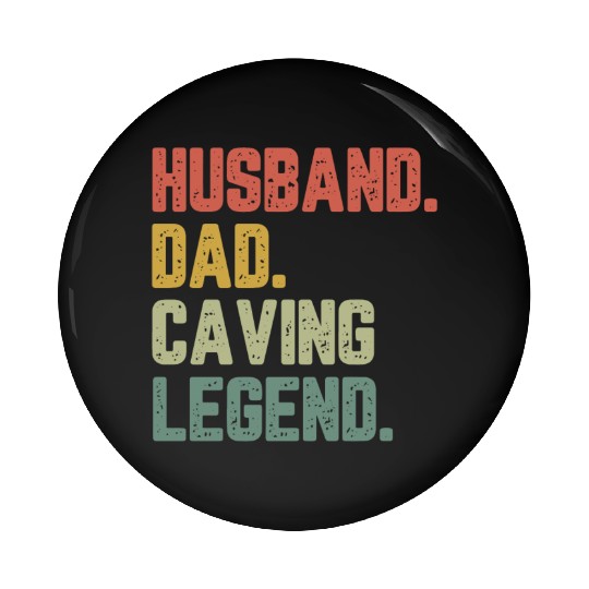 Husband Dad Caving Legend Funny Father Pin Buttons