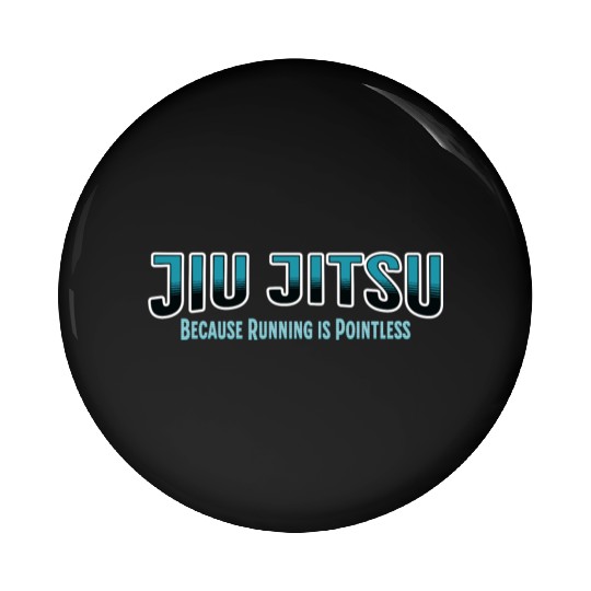 Because Running is Pointless Jiu Jitsu Pin Buttons