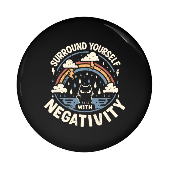 Surround Yourself With Negativity. Angry Cat. Pin Buttons