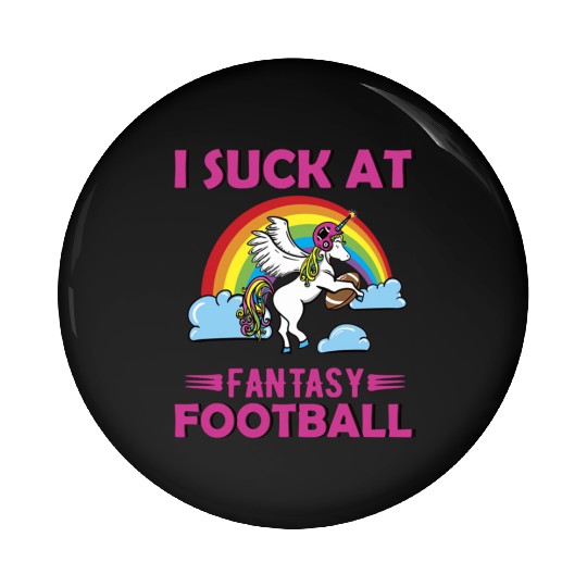 I Suck at Fantasy Football Unicorn Rainbow Pin Buttons