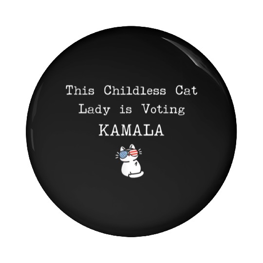 This Childless Cat Lady is Voting Kamala Election Pin Buttons