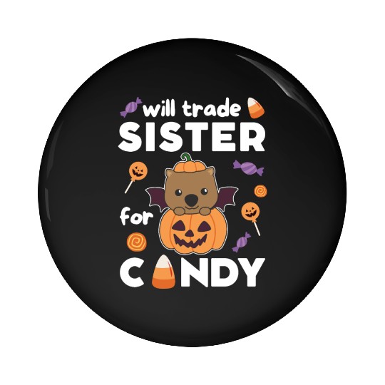 Wombat Halloween Trade Sister For Candy Pin Buttons