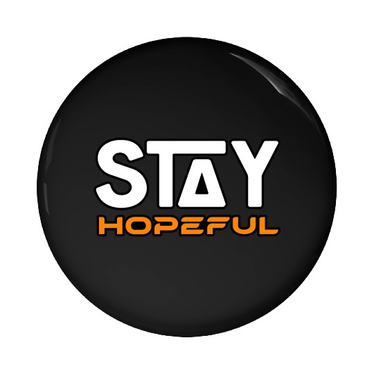 STAY HOPEFUL Pin Buttons Pin Buttons