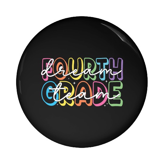 Fourth Grade Dream Team 4th Grade Teacher Pin Buttons