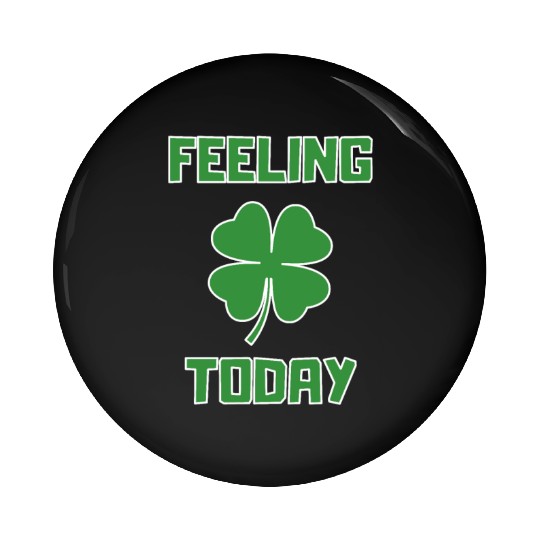 Feeling Lucky Today Pin Buttons