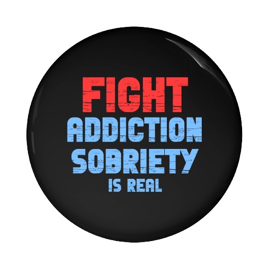 Fight Addiction Sobriety Is Real Overdose Stigma Pin Buttons