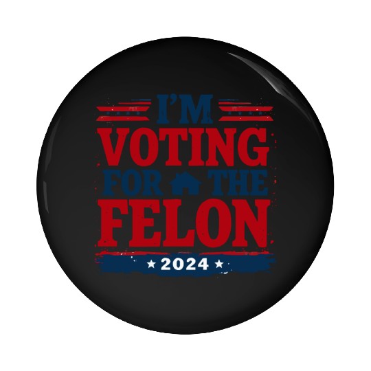 Funny Trump 2024 For President 2024 I'm Voting For Pin Buttons