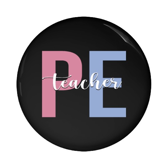 PE Teacher Physical Education Teacher Pin Buttons