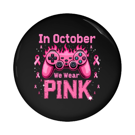 In October We Wear Pink Breast Cancer Awareness Pin Buttons