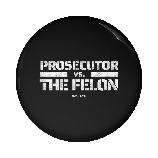 Prosecutor vs Felon 2024 Presidential Election Kam Pin Buttons