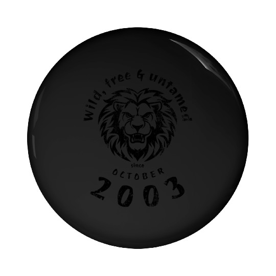 21st birthday Wild, free & untamed since 10/2003 Pin Buttons