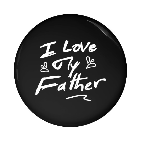 I Love My Father - Black Pin Buttons