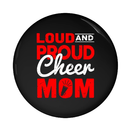 Loud & Proud Cheer Mom Cheerleading Mother's Day Pin Buttons
